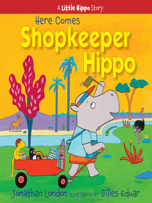 Title details for Here Comes Shopkeeper Hippo by Jonathan London - Available